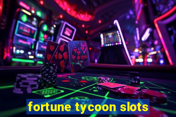 fortune tycoon slots